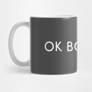 OK Boomer Modern Minimalist Typography Mug